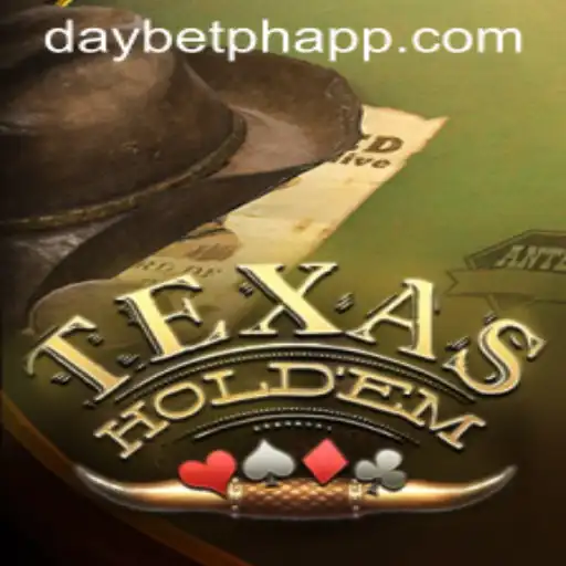 The Thrill of Texas Hold'em and the Rise of DAYBET PH APP